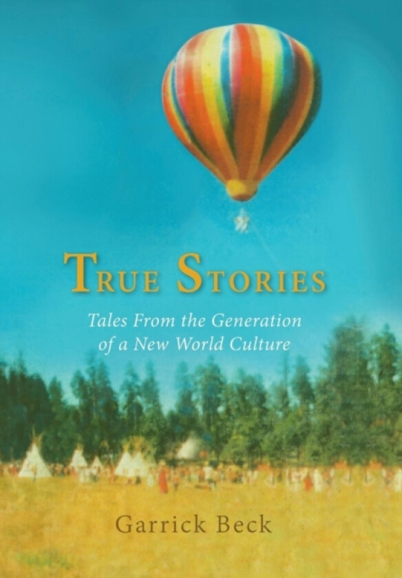 True Stories av Garrick Beck (Hardcover)