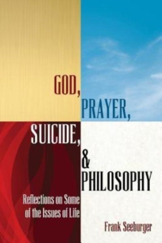 God, Prayer, Suicide, and Philosophy av Frank Seeburger (Paperback)