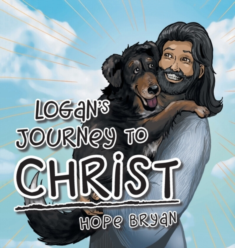 Logan's Journey to Christ av Hope Bryan (Hardcover)