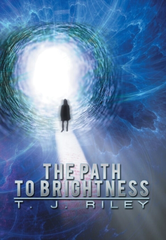 The Path to Brightness av T J Riley (Hardcover)