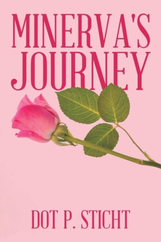 Minerva's Journey av Dot P Sticht (Paperback)