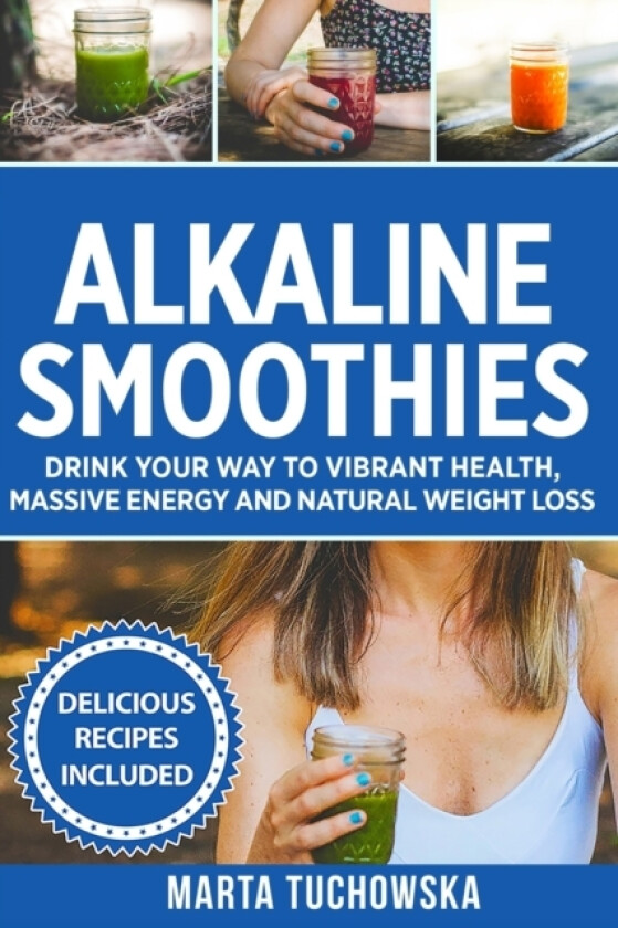 Alkaline Smoothies av Marta Tuchowska (Paperback)