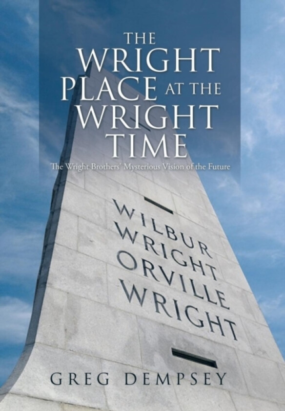 The Wright Place at the Wright Time av Greg Dempsey (Hardcover)