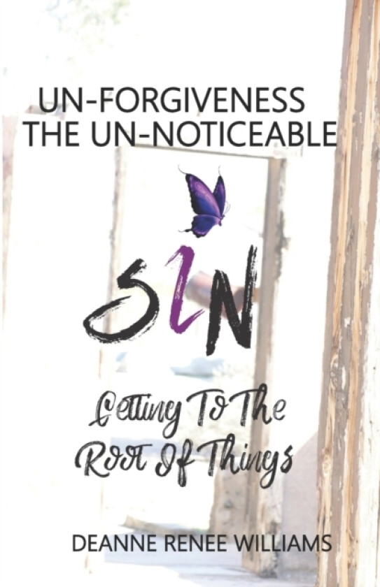 UnFORGIVENESS THE UnNOTICEABLE SIN av Deanne Renee Williams (Paperback)