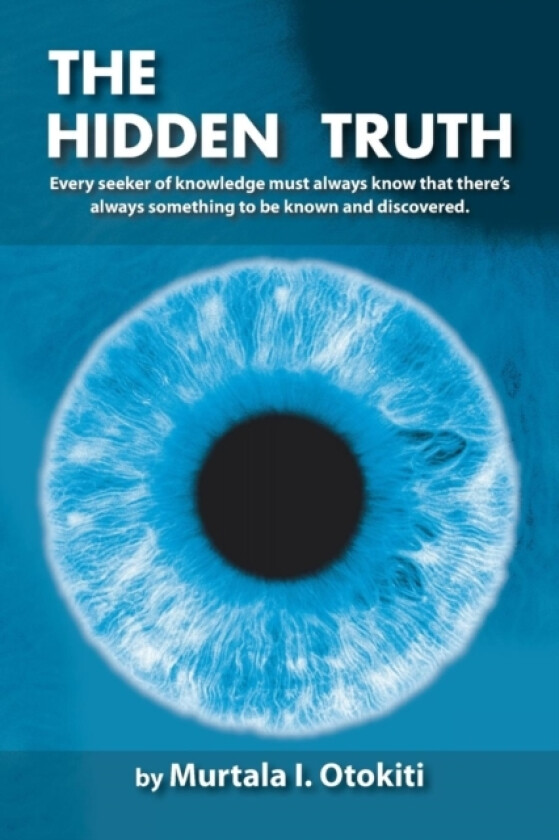The Hidden Truth av Murtala I. Otokiti (Paperback)