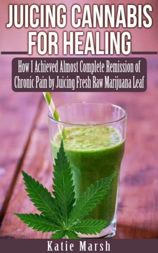 Juicing Cannabis for Healing av Katie Marsh (Paperback)