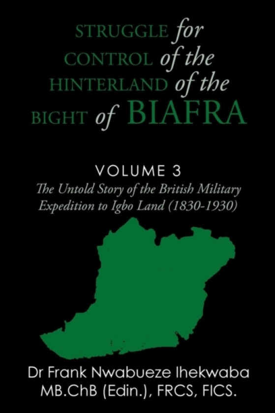 Struggle for Control of the Hinterland of the Bight of Biafra av Dr Frank Nwabueze Ihekwaba (Paperback)