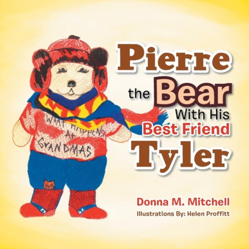 Pierre the Bear with His Best Friend Tyler av Donna M Mitchell (Paperback)