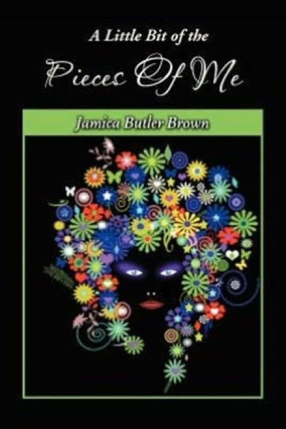 A Little Bit of the Pieces of Me av Jamica Butler Brown (Paperback)