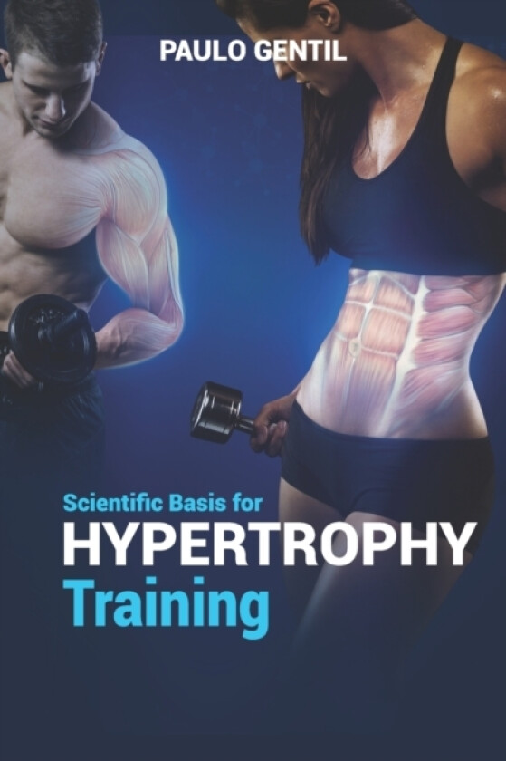 Scientific basis for hypertrophy training av Paulo Gentil (Paperback)