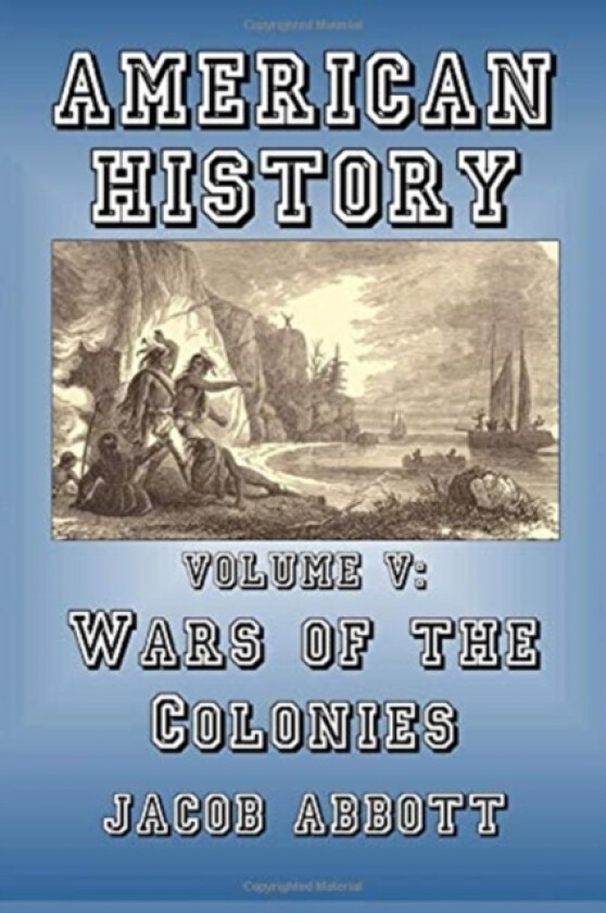 Wars of the Colonies av Jacob Abbott (Paperback)