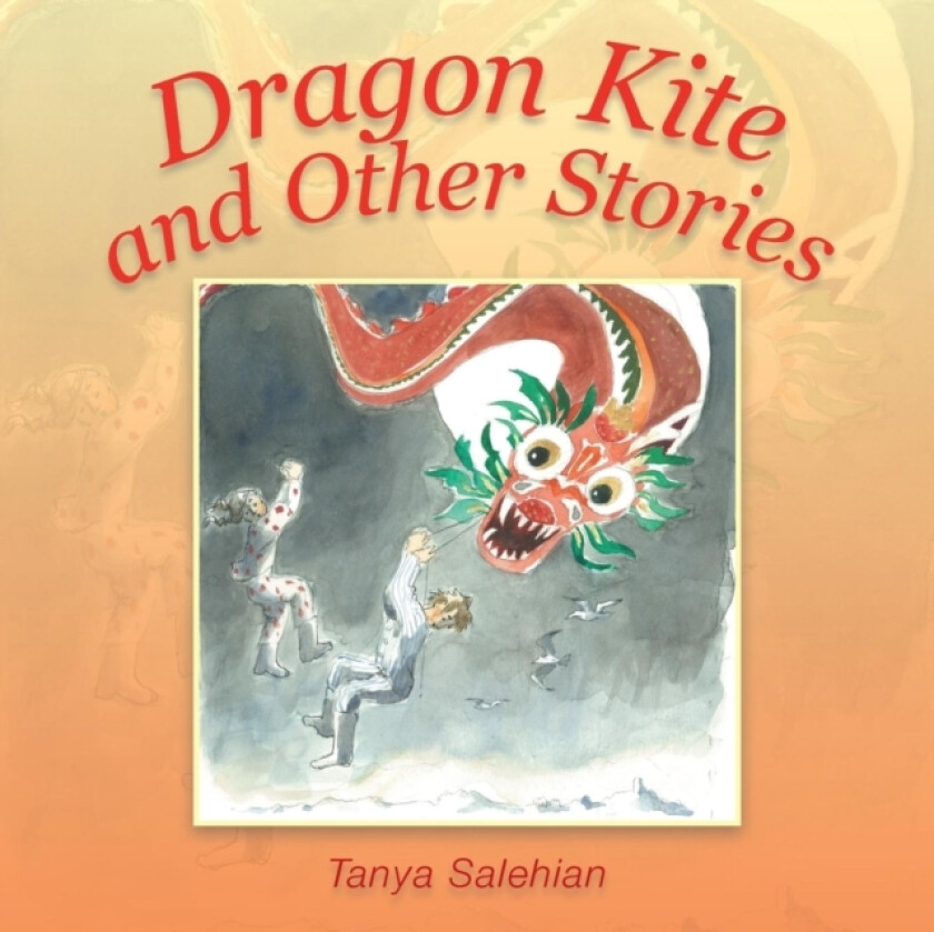 Dragon Kite and Other Stories av Tanya Salehian (Paperback)