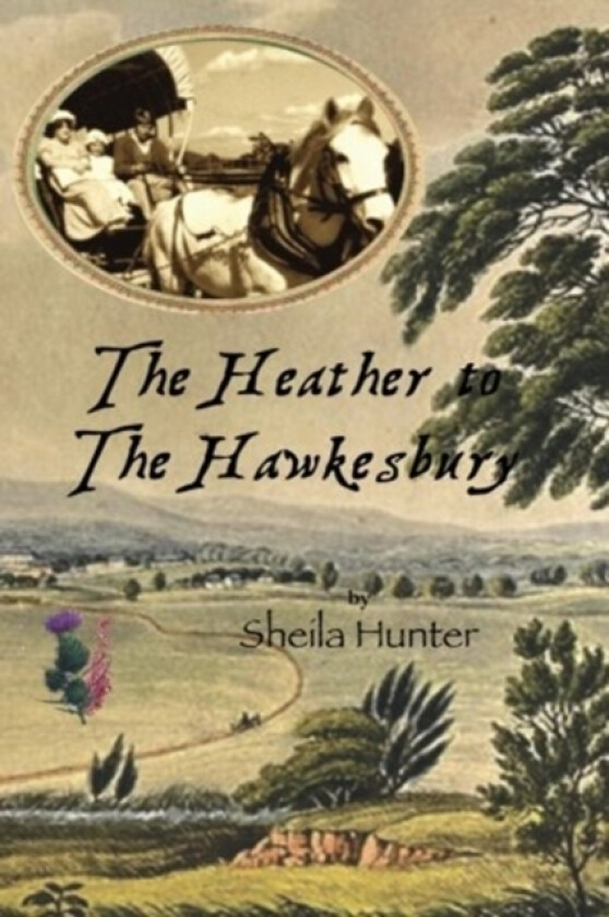 The Heather to The Hawkesbury av Sheila Hunter (Paperback)