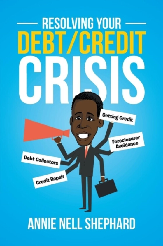 Resolving Your Debt/Credit Crisis av Annie Nell Shephard (Paperback)
