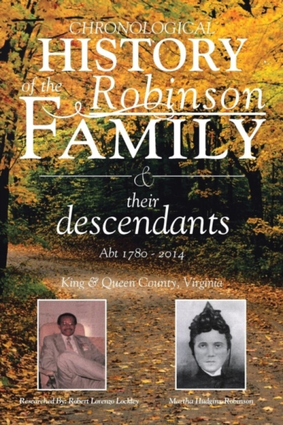 Chronological History of the Robinson Family and their descendants av Robert Lorenzo Lockley (Paperback)
