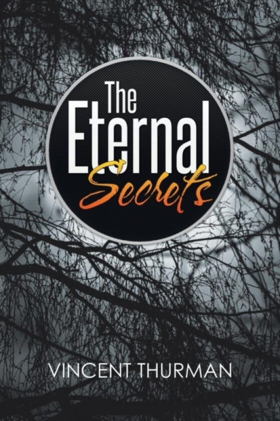 The Eternal Secrets av Vincent Thurman (Paperback)