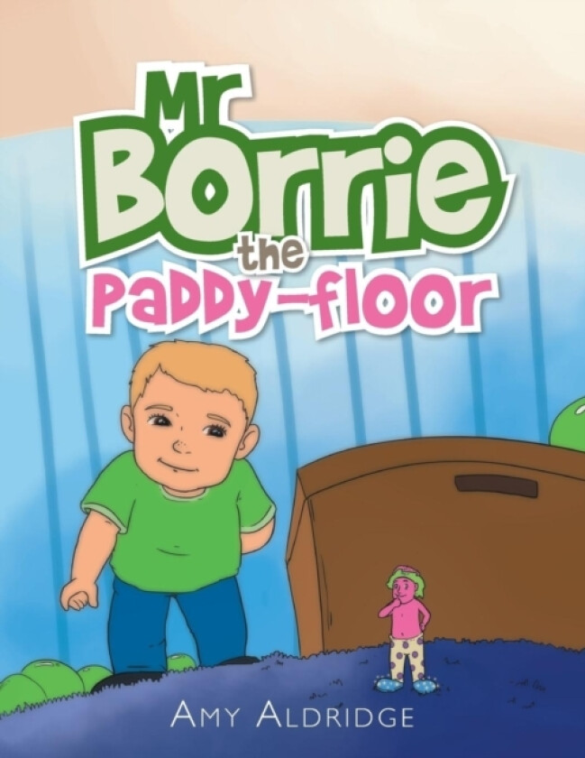 Mr Borrie the Paddy-Floor av Amy Aldridge (Paperback)