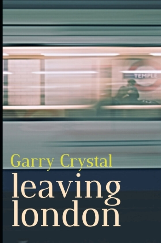 Leaving London av Garry Crystal (Paperback)