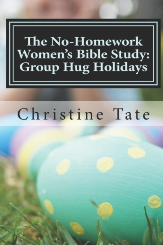 The No-Homework Women's Bible Study av Christine Tate (Paperback)