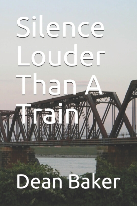 Silence Louder Than A Train av Dean J Baker (Paperback)