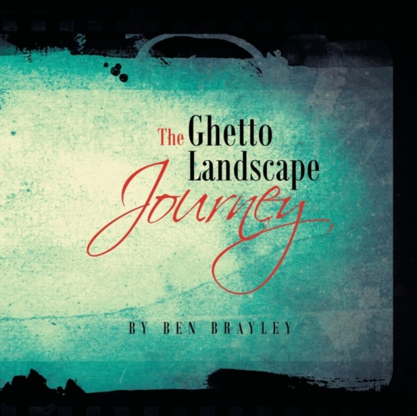 The Ghetto Landscape Journey av Ben Brayley (Paperback)