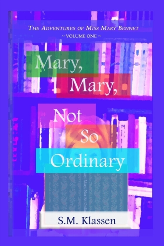 Mary, Mary, Not So Ordinary av S M Klassen (Paperback)