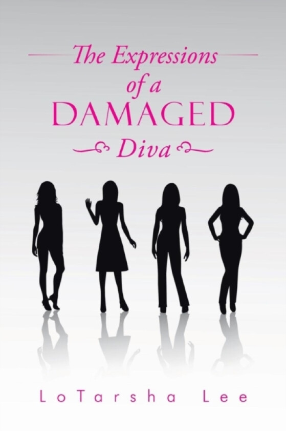 The Expressions of a Damaged Diva av Lotarsha Lee (Paperback)