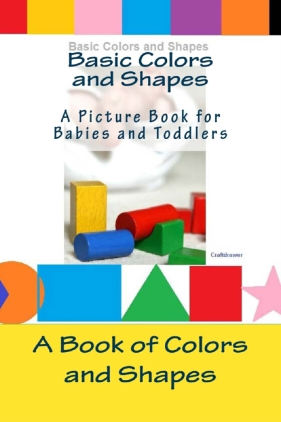 Basic Colors and Shapes - A Picture Book for Babies and Toddlers av Craftdrawer (Paperback)