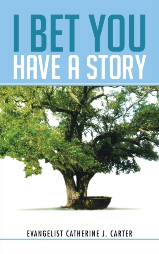 I Bet You Have a Story av Evangelist Catherine J. Carter (Paperback)