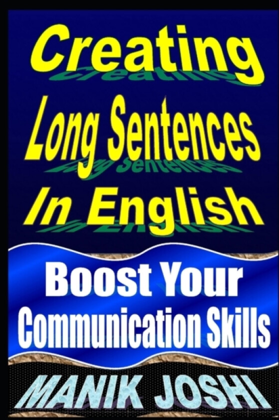 Creating Long Sentences In English av Manik Joshi (Paperback)