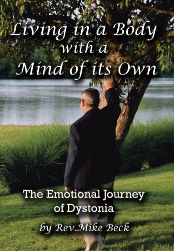 Living in a Body With a Mind of Its Own av Rev.Mike Beck (Hardcover)