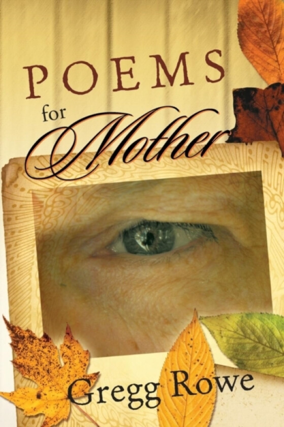 Poems for Mother av Gregg Rowe (Paperback)