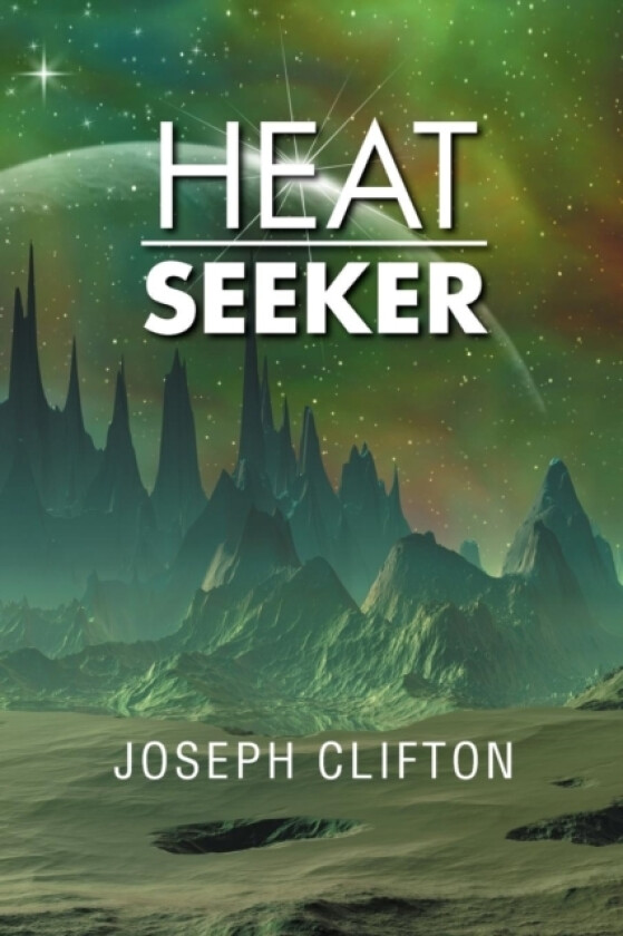 Heat Seeker av Joseph Clifton (Paperback)