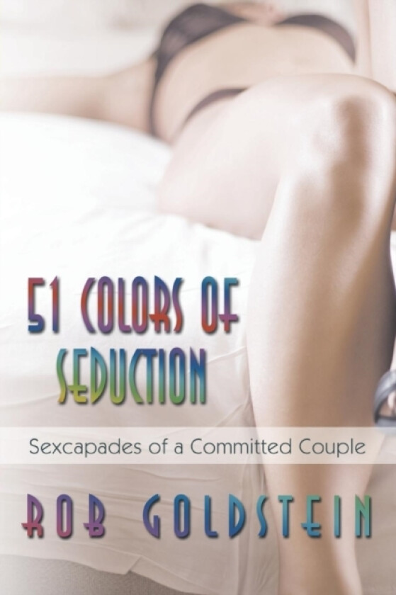 51 Colors of Seduction av Rob Goldstein (Paperback)
