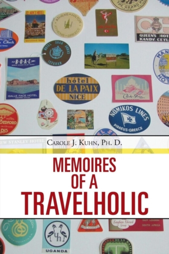 Memoires of a Travelholic av Carole Kuhn Ph. D. (Paperback)