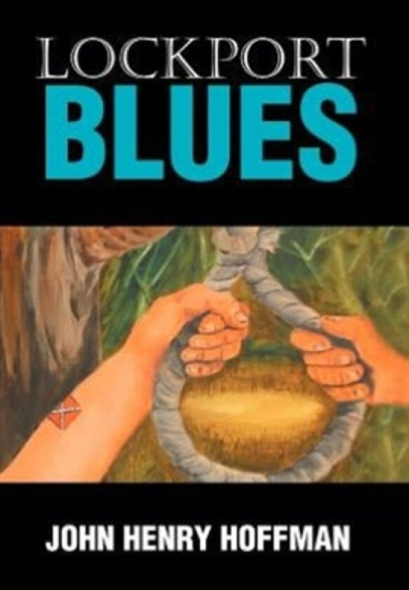 Lockport Blues av John Henry Hoffman (Hardcover)