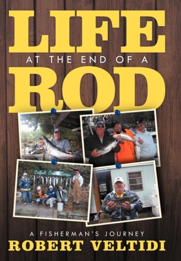 Life at the End of a Rod av Robert Veltidi (Hardcover)