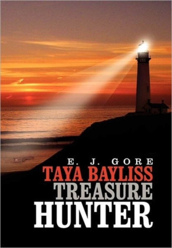 Taya Bayliss - Treasure Hunter av E J Gore (Hardcover)