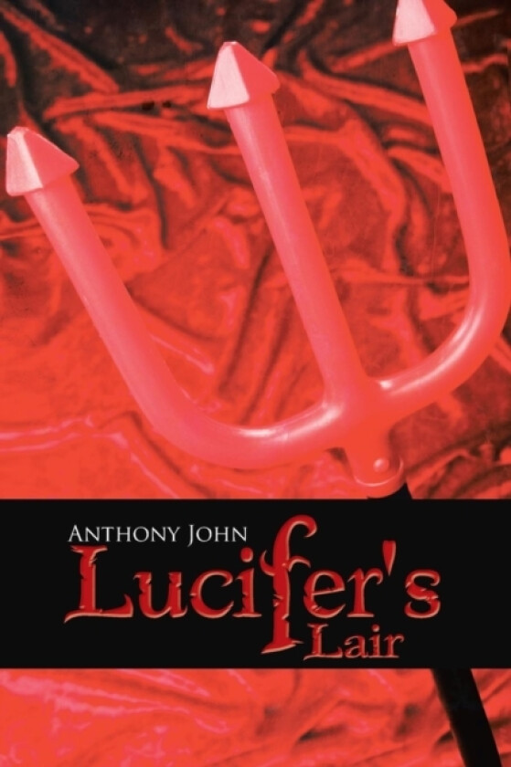 Lucifer's Lair av Anthony John (Paperback)