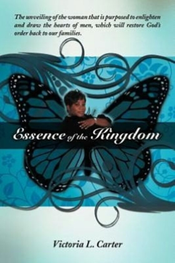 Essence of the Kingdom av Victoria L Carter (Paperback)