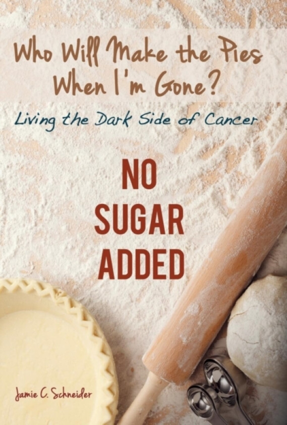 Who Will Make the Pies When I'm Gone? av Jamie C Schneider (Hardcover)