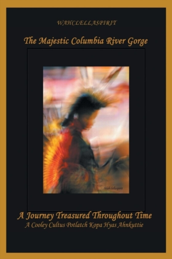 The Majestic Columbia River Gorge av Wahclellaspirit (Paperback)