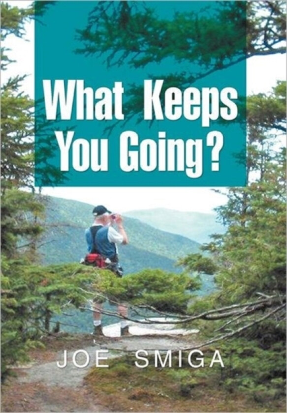 What Keeps You Going? av Joe Smiga (Paperback)