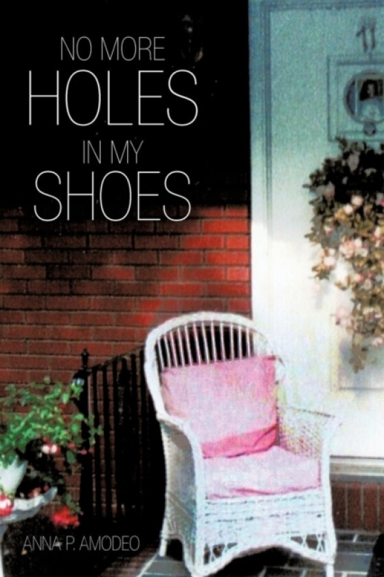 No More Holes in My Shoes av Anna P Amodeo (Paperback)