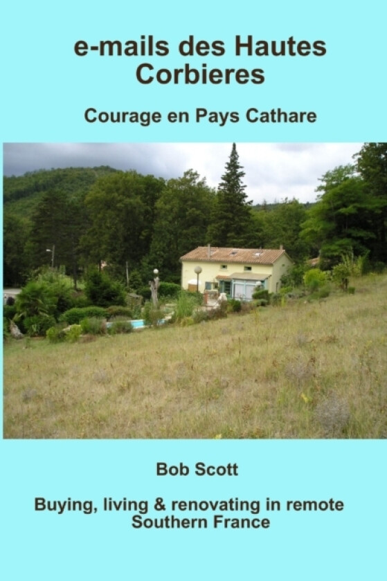 E-mails Des Hautes Corbieres av Bob Scott (Paperback)