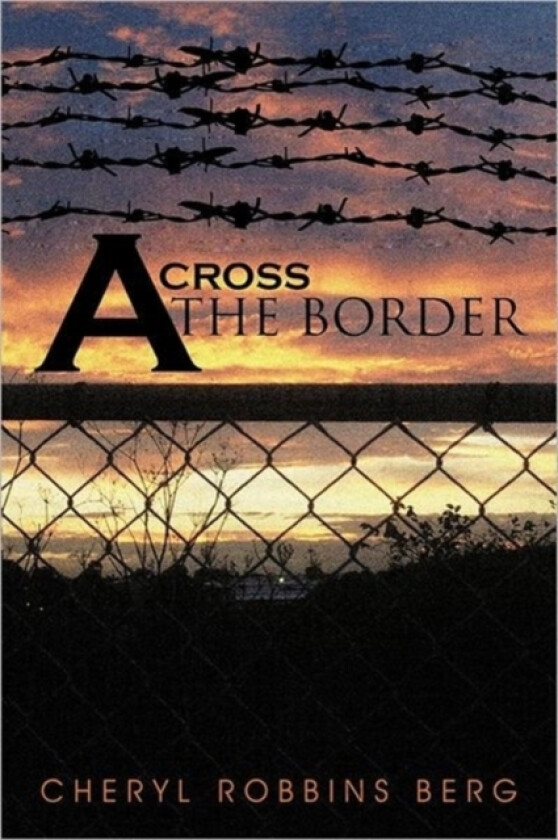 Across the Border av Cheryl Robbins Berg (Paperback)