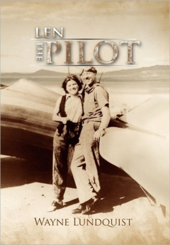 Len, the Pilot av Wayne Lundquist (Paperback)
