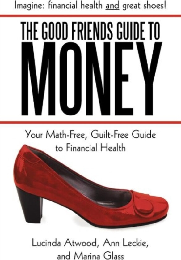 The Good Friends Guide to Money av Lucinda Atwood, Ann Leckie, Marina Glass (Paperback)