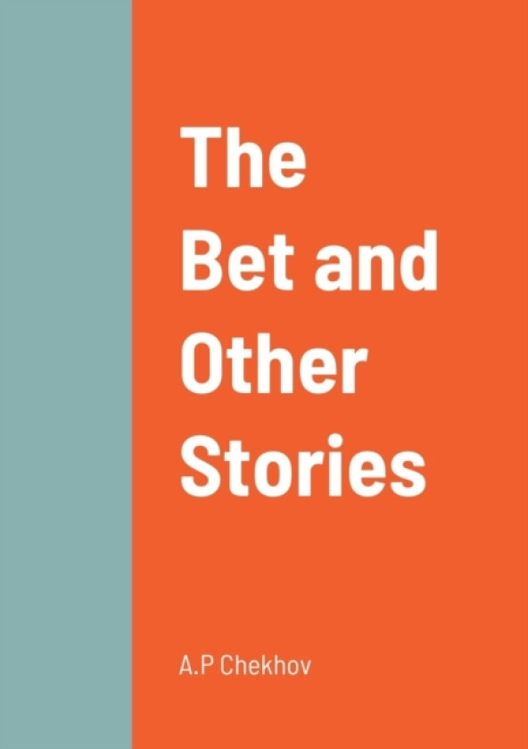 The Bet and Other Stories av A P Chekhov (Paperback)