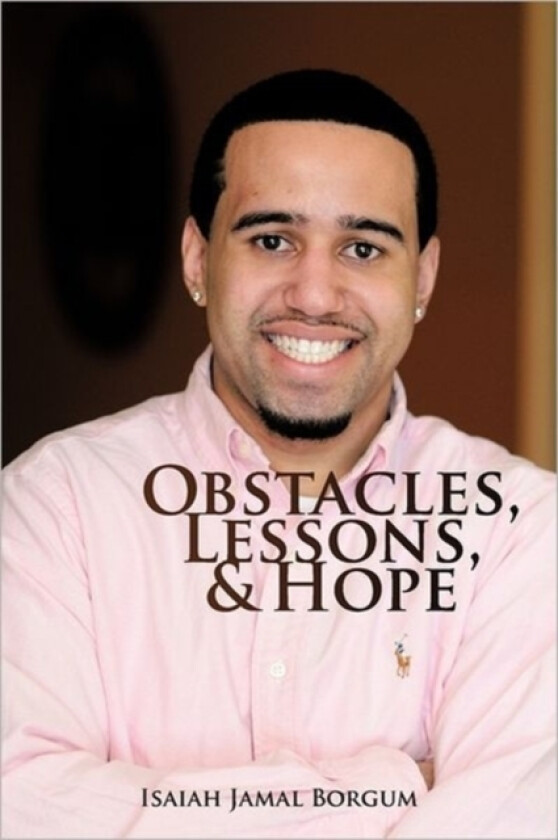 Obstacles, Lessons, & Hope av Isaiah Jamal Borgum (Hardcover)